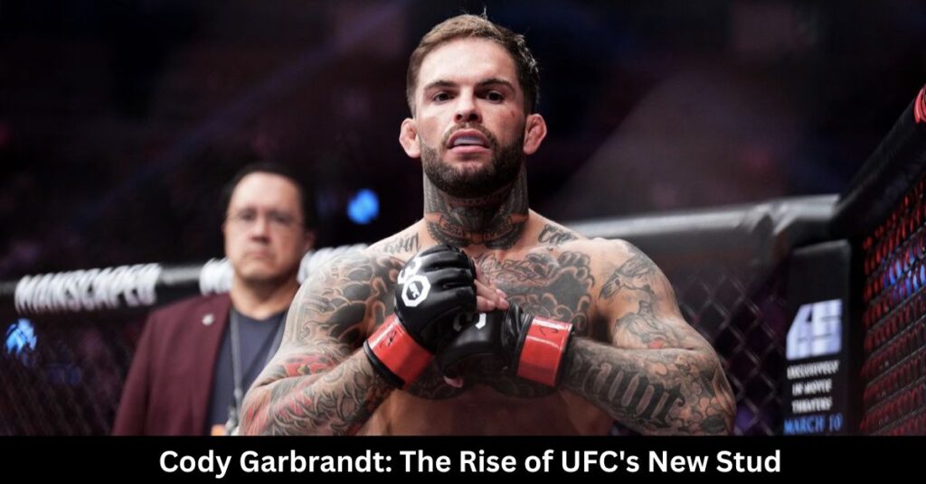 Cody Garbrandt The Rise of UFC's New Stud