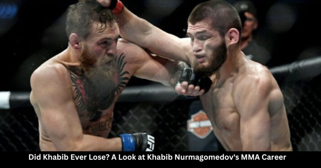 Did Khabib Ever Lose A Look at Khabib Nurmagomedov's MMA Career