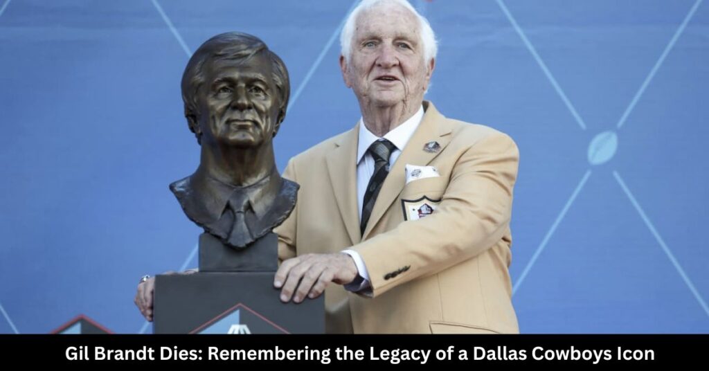 Gil Brandt Dies Remembering the Legacy of a Dallas Cowboys Icon